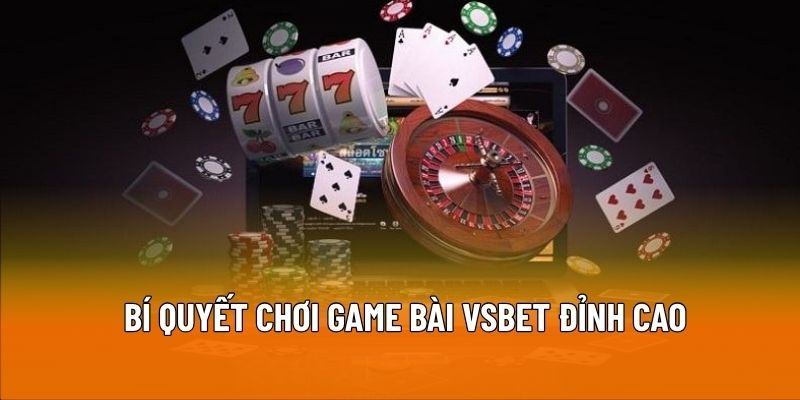 Bí kíp chơi game bài thắng lớn