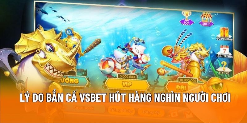 Vì sao bắn cá tại nhà cái thu hút hàng trăm nghìn người chơi?